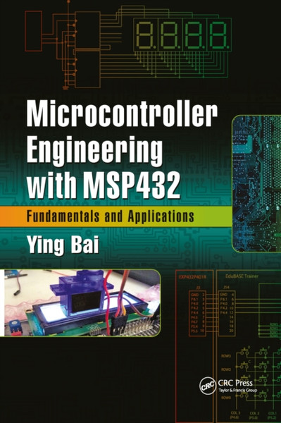 Microcontroller Engineering with MSP432 : Fundamentals and Applications