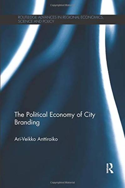 The Political Economy of City Branding