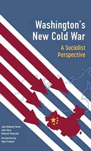 Washington's New Cold War : A Socialist Perspective