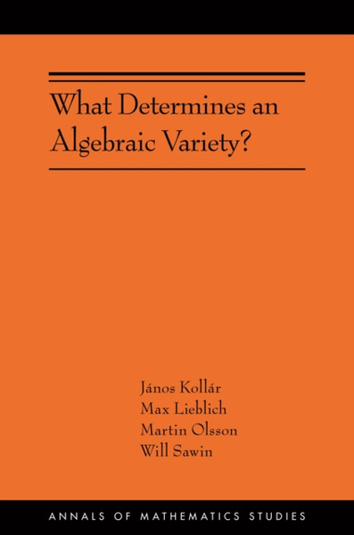 What Determines an Algebraic Variety? : (AMS-216)