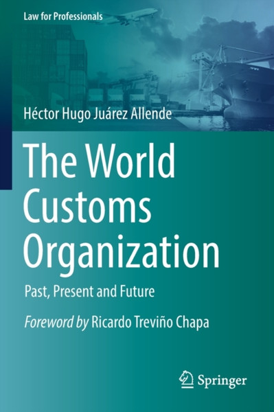 The World Customs Organization : Past, Present and Future