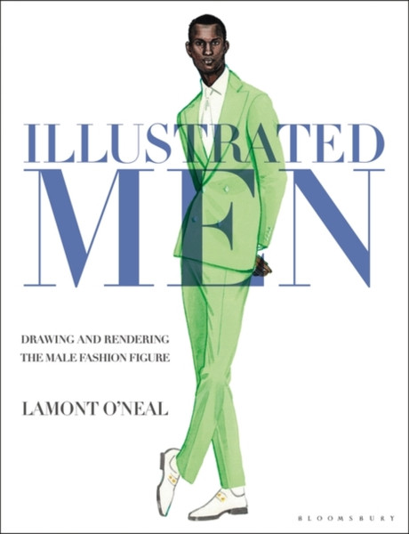 Illustrated Men : Drawing and Rendering the Male Fashion Figure