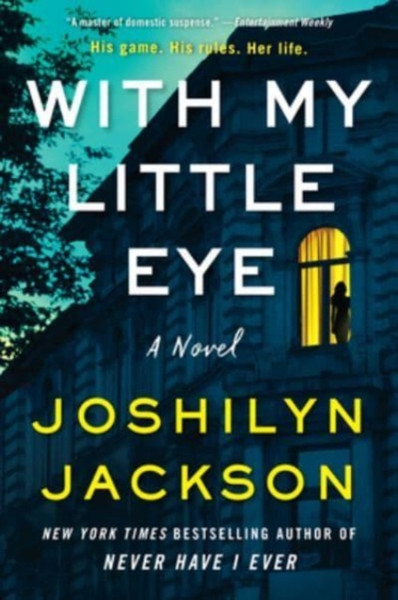 With My Little Eye : A Novel