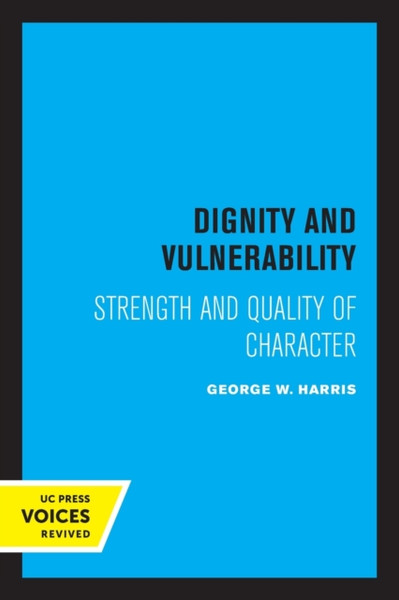 Dignity and Vulnerability : Strength and Quality of Character