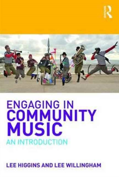 Engaging in Community Music : An Introduction