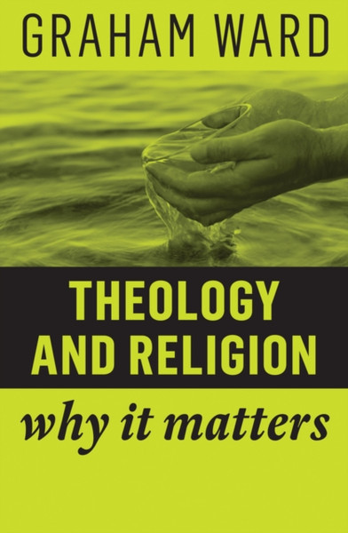 Theology and Religion - Why It Matters