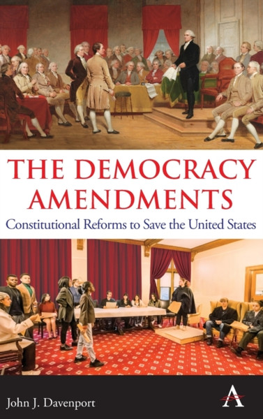 The Democracy Amendments : A Program for Constitutional Reform