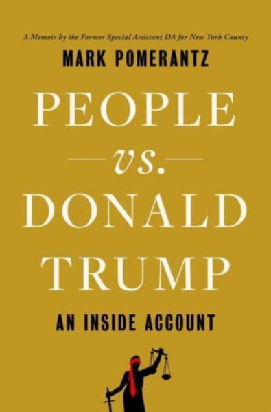People vs. Donald Trump : An Inside Account