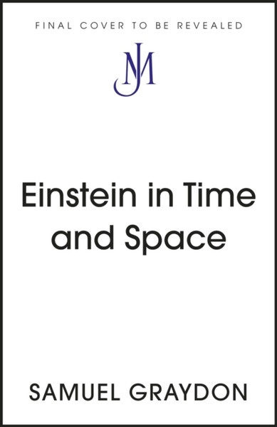 Einstein in Time and Space : A Life in 99 Particles