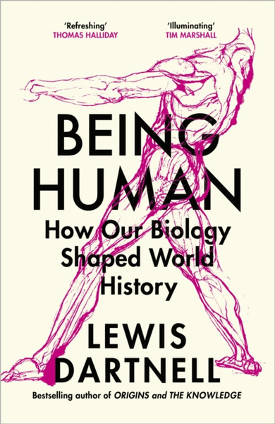 Being Human : How our biology shaped world history