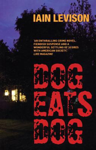 Dog Eats Dog by Iain Levison (Author)
