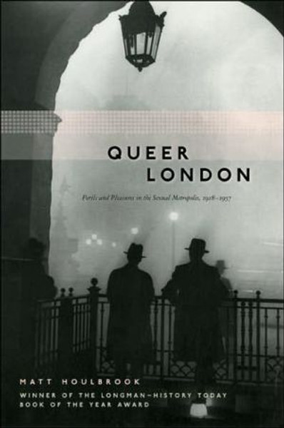 Queer London by Matt Houlbrook (Author)