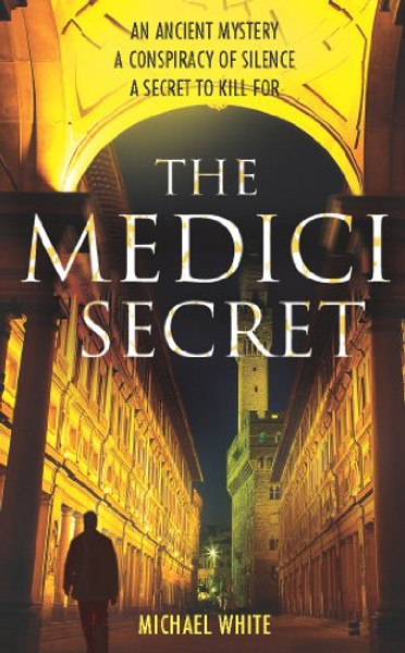 The Medici Secret by Michael White (Author)