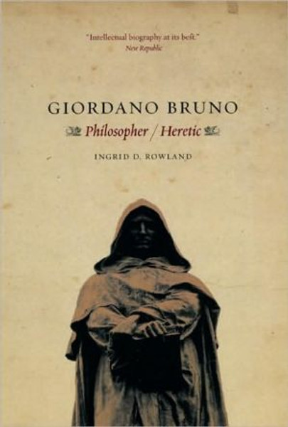 Giordano Bruno by Ingrid D. Rowland (Author)