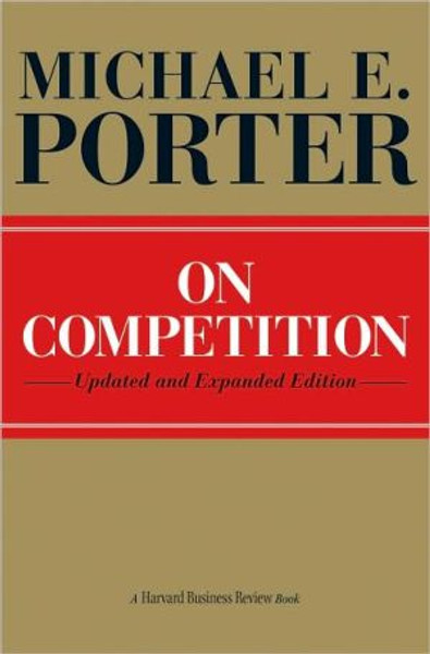 On Competition by Michael E. Porter (Author)