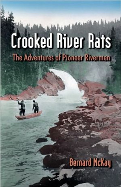 Crooked River Rats by Bernard McKay (Author)