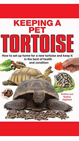 Keeping a Pet Tortoise by A.C. Highfield (Author)