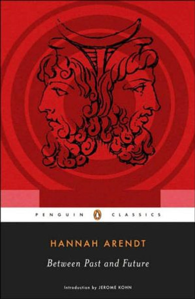 Between Past and Future by Hannah Arendt (Author)