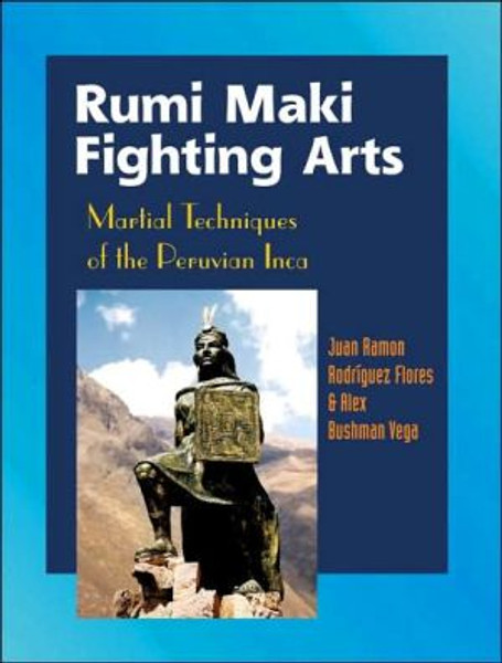 Rumi Maki Fighting Arts by Juan Ramon Flores (Author)