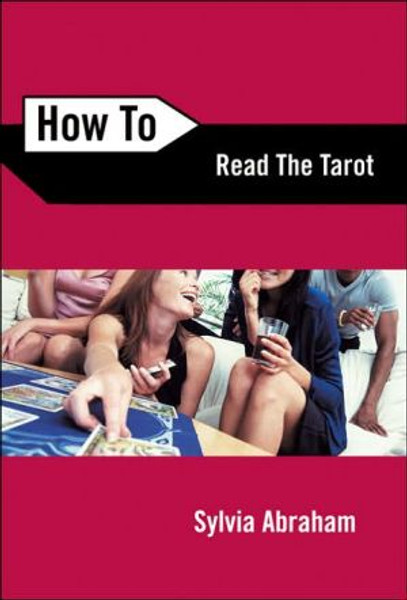 How to Read the Tarot by Sylvia Abraham (Author)