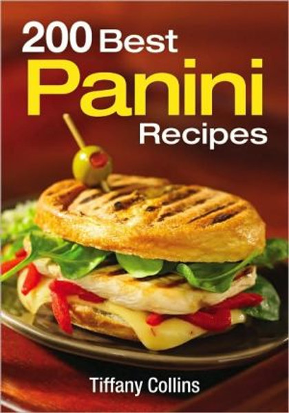 200 Best Panini Recipes by Tiffany Collins (Author)