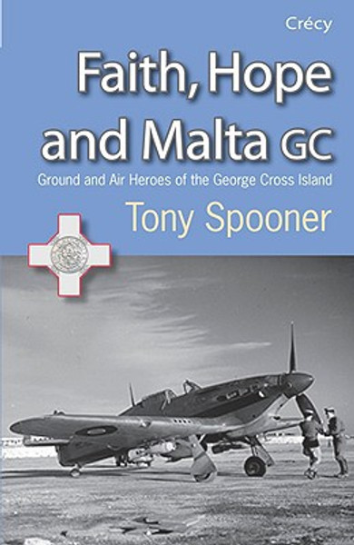 Faith, Hope and Malta by Tony Spooner (Author)