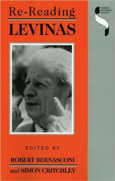 Re-reading Levinas by Robert Bernasconi (Edited By)