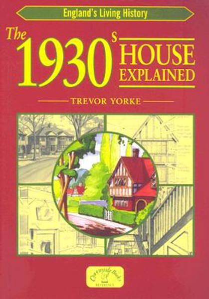 The 1930s House Explained by Trevor Yorke (Author)