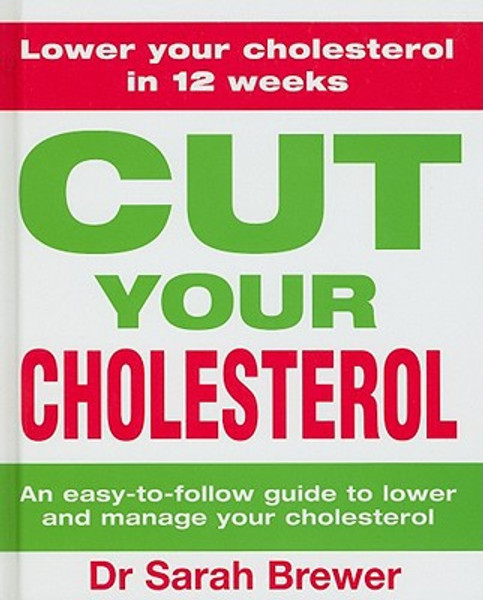 Cut Your Cholesterol by Dr Sarah Brewer (Author)