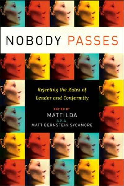 Nobody Passes by Matt Bernstein Sycamore (Author)