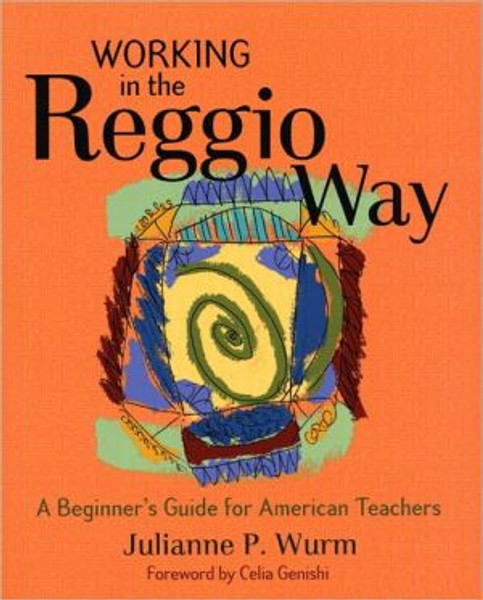 Working in the Reggio Way by Julianne Wurm (Author)