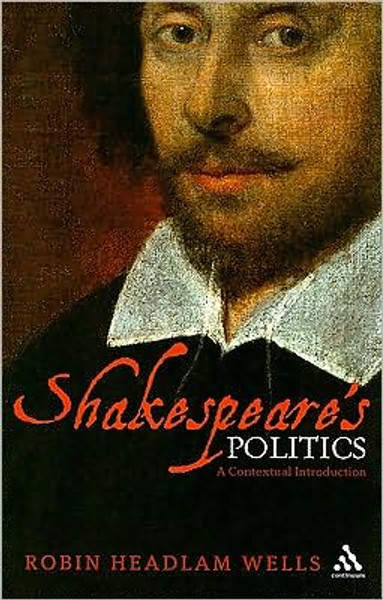 Shakespeare's Politics by Robin Headlam Wells (Author)