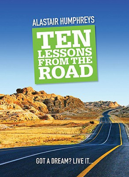 Ten Lessons from the Road by Alastair Humphreys (Author)