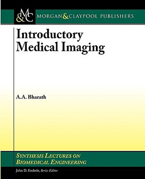 Introductory Medical Imaging by Anil Bharath (Author)