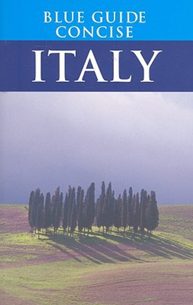Blue Guide Concise Italy by Blue Guides (Author)