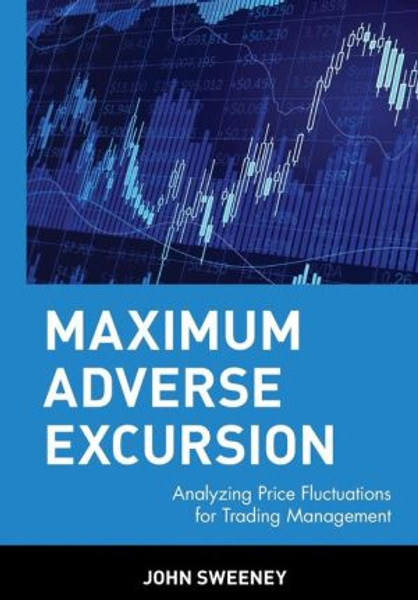 Maximum Adverse Excursion by John Sweeney (Author)