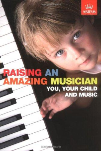 Raising an Amazing Musician by Unknown (Author)
