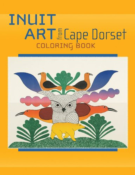 Inuit Art from Cape Dorset Coloring Book by Unknown (Author)