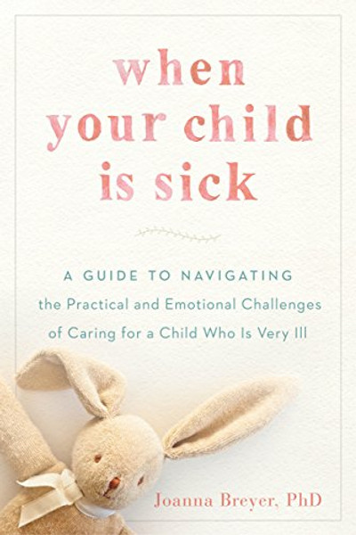 When Your Child is Sick by Joanna (Joanna Breyer) Breyer (Author)