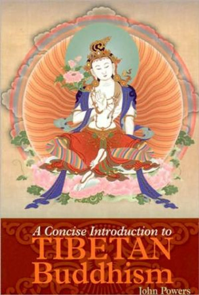 A Concise Introduction to Tibetan Buddhism by John Powers (Author)