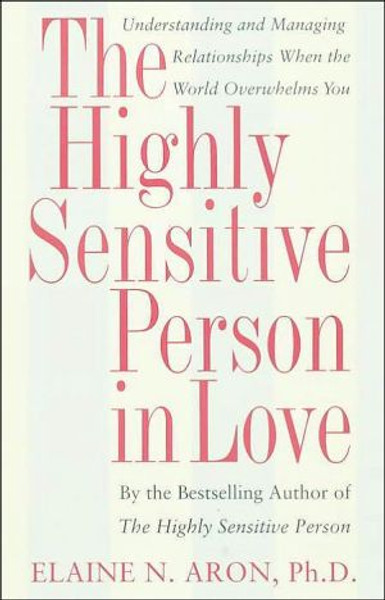 Highly Sensitive Person in Love by Ph.D. Elaine N. Aron (Author)