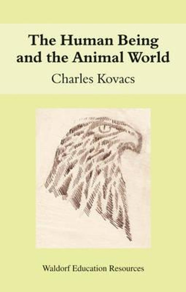 The Human Being and the Animal World by Charles Kovacs (Author)