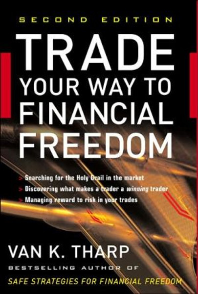 Trade Your Way to Financial Freedom by Van Tharp (Author)