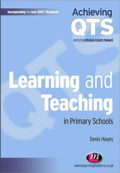 Learning and Teaching in Primary Schools by Denis Hayes (Author)