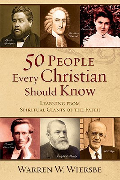 50 People Every Christian Should Know by Warren W. Wiersbe (Author)