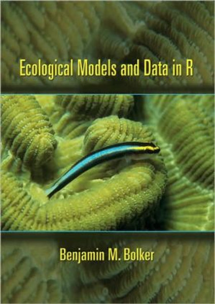 Ecological Models and Data in R by Benjamin M. Bolker (Author)