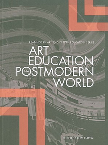 Art Education in a Postmodern World by Tom Hardy (Author)