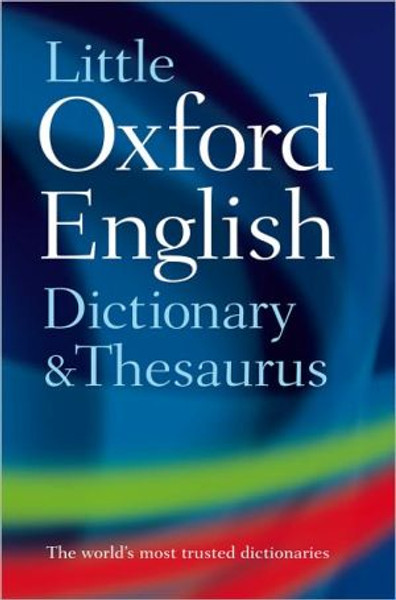 Little Oxford Dictionary and Thesaurus by Oxford Languages (Author)
