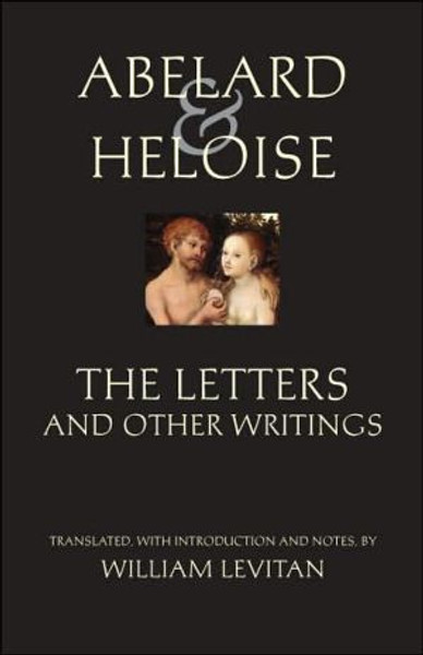 Abelard and Heloise: The Letters and Other Writings by Abelard (Author) - 9780872208766