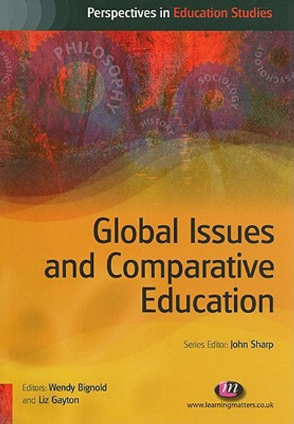Global Issues and Comparative Education by Wendy Bignold (Edited By)